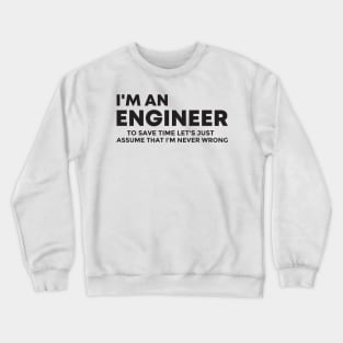 I'm An Engineer Funny Quote Crewneck Sweatshirt